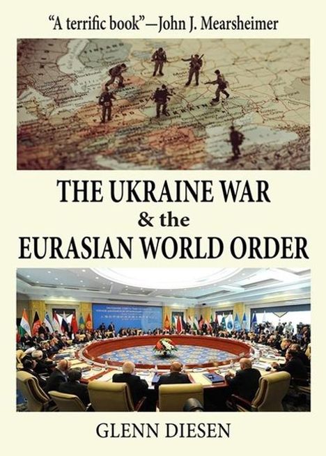 Glenn Diesen: The Ukraine War &amp; the Eurasian World Order, Buch