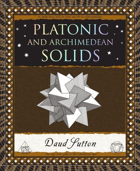 "PLATONIC AND ARCHIMEDEAN SOLIDS" in bunten Buchstaben, darunter ein komplexes geometrisches Muster, Autor: Daud Sutton.