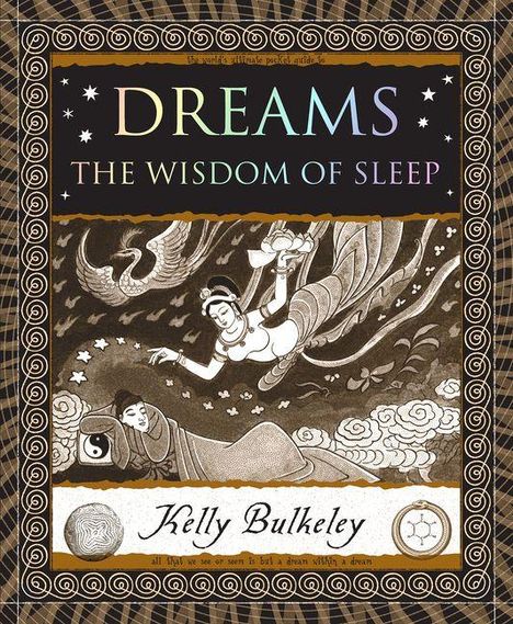"DREAMS: THE WISDOM OF SLEEP" von Kelly Bulkeley. Oben strahlendes Logo, darunter schwebende Figuren in Sternenhimmel-Illustration.