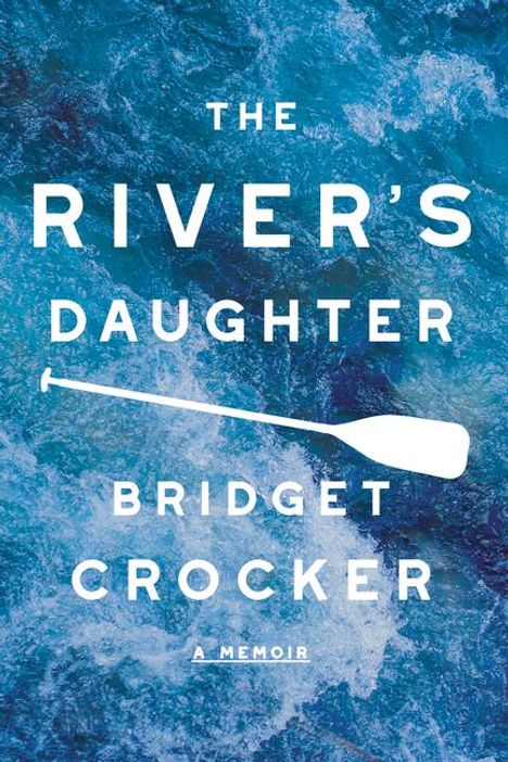 Bridget Crocker: The River's Daughter, Buch