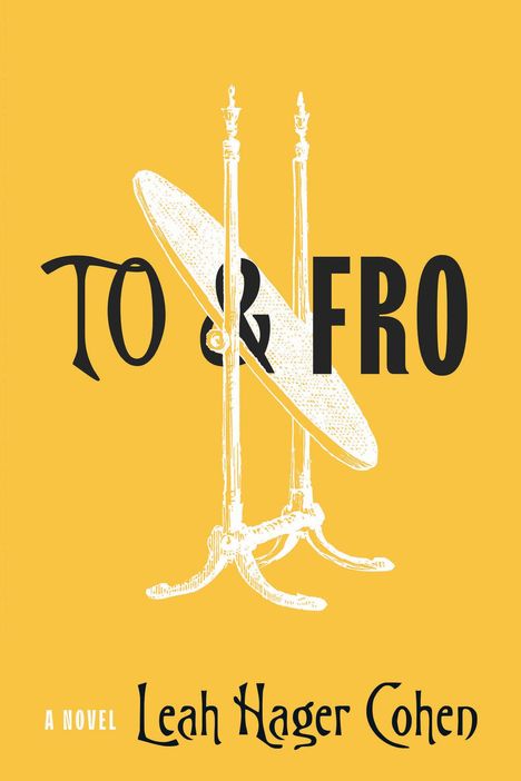 Leah Hager Cohen: To &amp; Fro, Buch