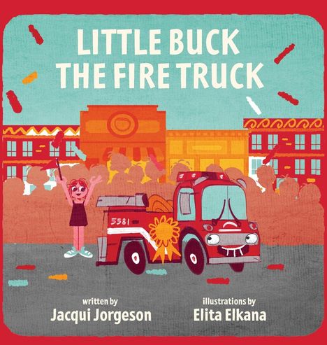Jacqui Jorgeson: Little Buck the Fire Truck, Buch