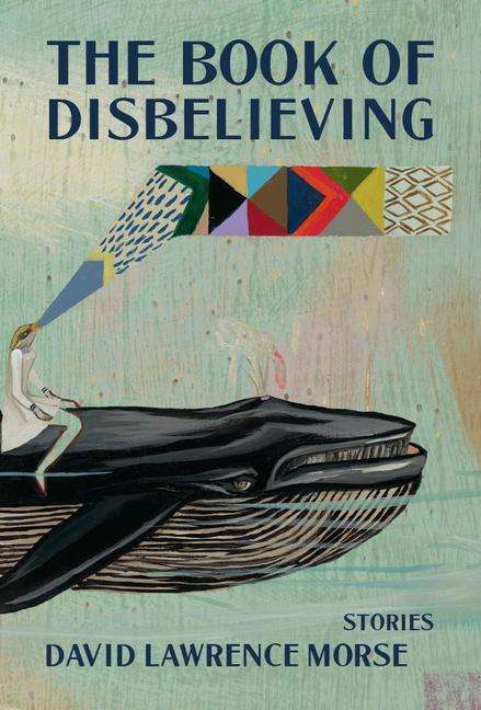 David Lawrence Morse: The Book of Disbelieving, Buch