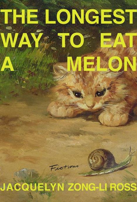 Jacquelyn Zong-Li Ross: The Longest Way to Eat a Melon, Buch