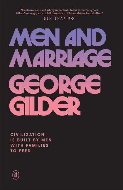 George Gilder: Men and Marriage, Buch
