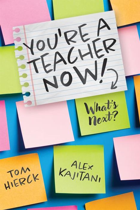 Tom Hierck: You're a Teacher Now! What's Next?, Buch