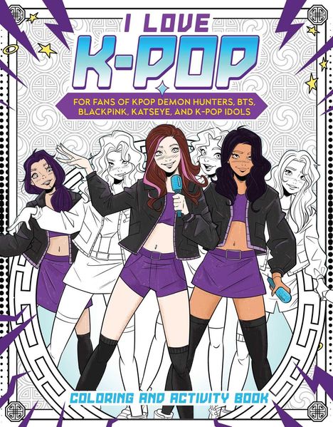 Text: "I LOVE K-POP. For fans of KPOP Demon Hunters, BTS, Blackpink, Katseye, and K-Pop Idols. Coloring and Activity Book." 
Illustration: Fünf stilisierte Figuren, fröhlich und modisch gekleidet in Schwarz und Lila.
