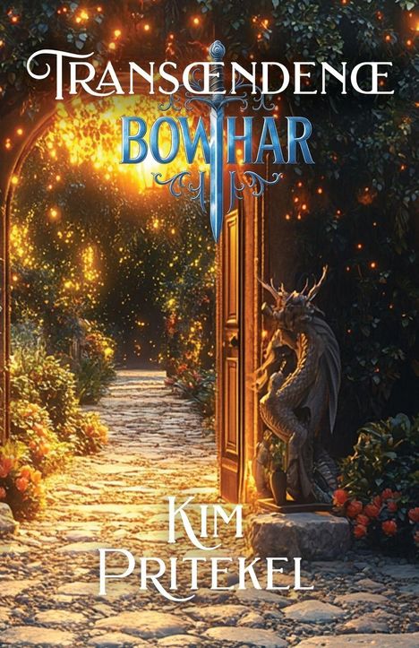Buchcover mit Texten: "TRANSCENDENCE BOWHAR", "Kim Pritekel". Steinweg durch offene Tür, beleuchtet, umgeben von Pflanzen.