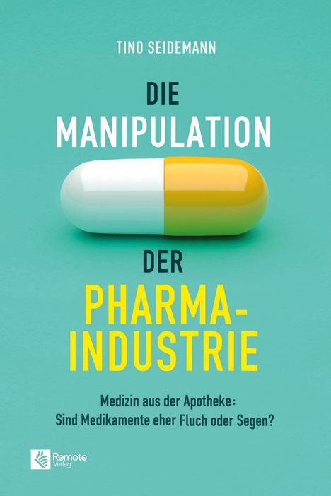 Tino Seidemann: Die Manipulation der Pharmaindustrie, Buch