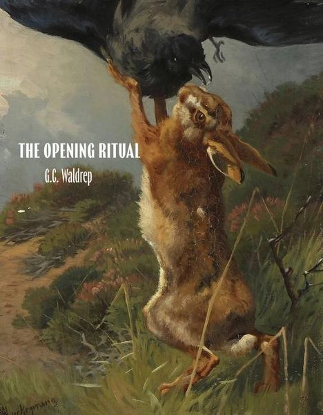 G C Waldrep: The Opening Ritual, Buch