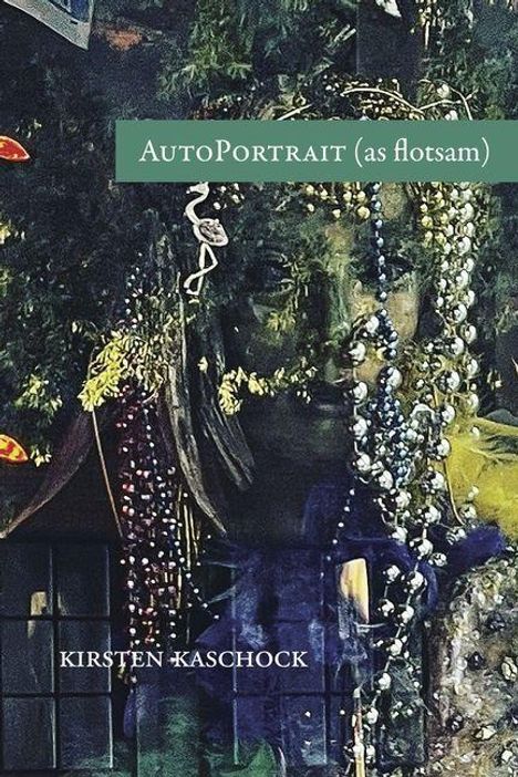 "AutoPortrait (as flotsam)" und "Kirsten Kaschock". Illustration eines Gesichts, das mit Perlen und Pflanzen bedeckt ist.