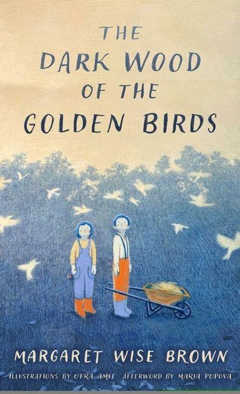 Text: "THE DARK WOOD OF THE GOLDEN BIRDS", "MARGARET WISE BROWN". Illustration: Zwei Kinder, Schubkarre, Vögel im Hintergrund.