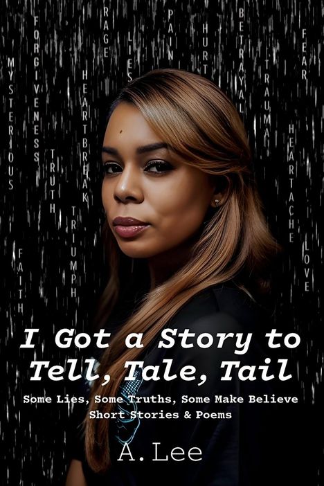 A. Lee: I Got a Story to Tell, Tale, Tail, Buch