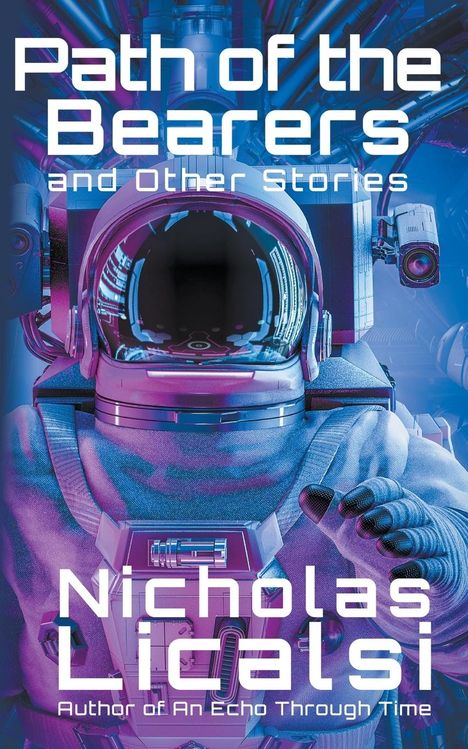 Nicholas Licalsi: Path of the Bearers and Other Stories, Buch