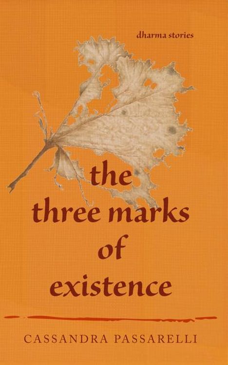 Cassandra Passarelli: The Three Marks of Existence, Buch