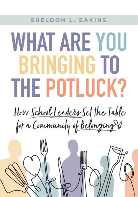 Sheldon L Eakins: What Are You Bringing to the Potluck?, Buch