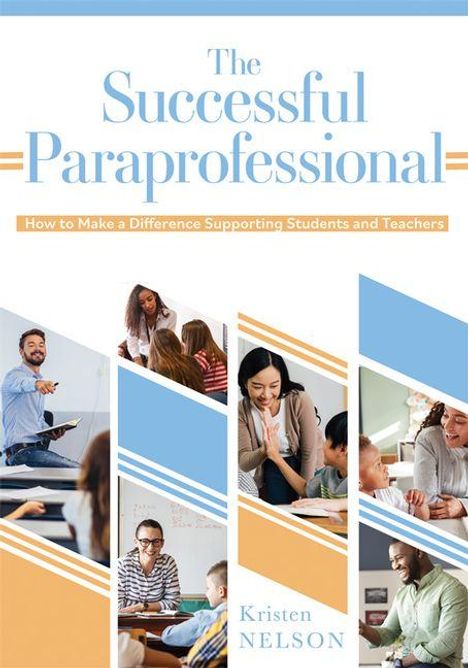 Buchtitel: "The Successful Paraprofessional" von Kristen Nelson. Collage von Lehrer:innen im Unterricht mit Schüler:innen.