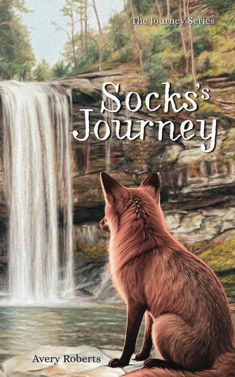 Texte: "The Journey Series", "Socks's Journey", "Avery Roberts". Illustration: Ein rotbrauner Fuchs betrachtet einen Wasserfall.