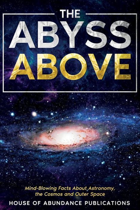 House of Abundance Publications: The Abyss Above, Buch