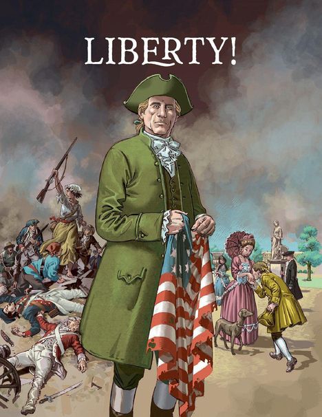 LIBERTY! Ein Mann in grüner Uniform hält eine blutbefleckte US-Flagge. Im Hintergrund eine Kampfszene und elegante Personen.