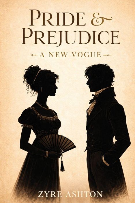 „Pride & Prejudice: A New Vogue“ und „Zyre Ashton“. Silhouette einer Frau mit Fächer und eines Mannes im Profil gegenüber.