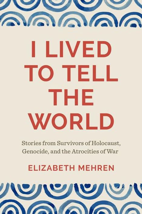 Elizabeth Mehren: I Lived to Tell the World, Buch