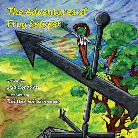 Lisa Corduan: The Adventures of Frog Sawyer, Buch