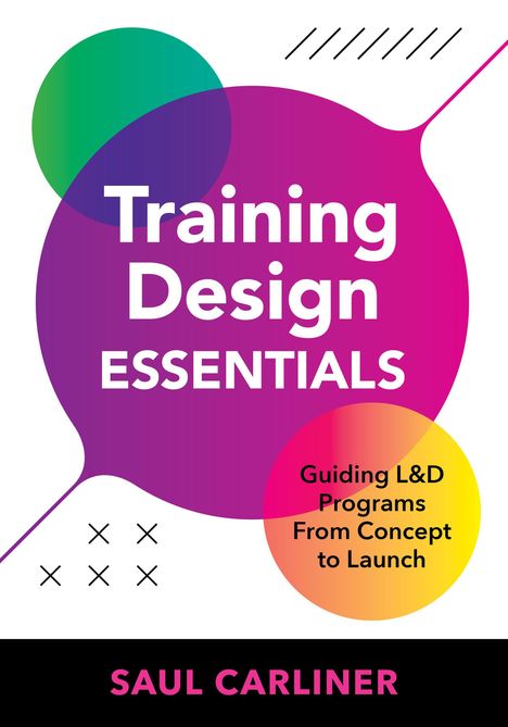 Text: "Training Design Essentials" und "Guiding L&D Programs From Concept to Launch". Bunte Kreise und abstrakte Formen.