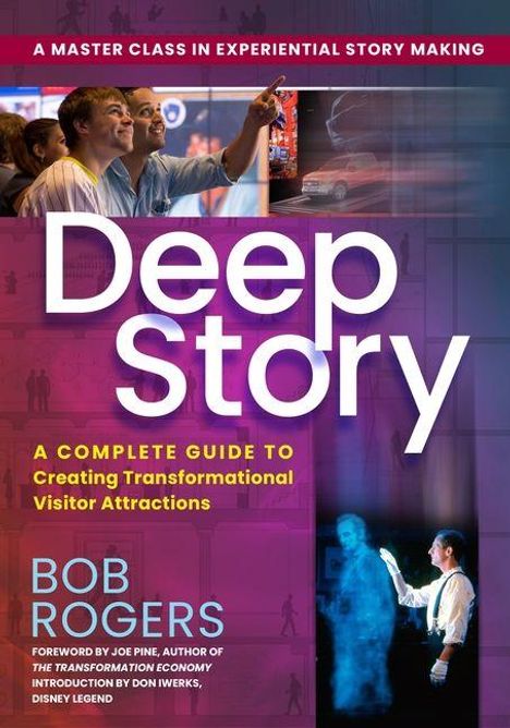 „Deep Story“ in großen Buchstaben, Text „A complete guide to creating transformational visitor attractions“. Coverfoto mit Menschen.