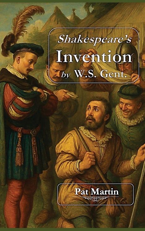 Text: "Shakespeare’s Invention by W.S. Gent." und "Pat Martin". Ein Gemälde, das eine Gruppe mittelalterlich gekleideter Männer zeigt.