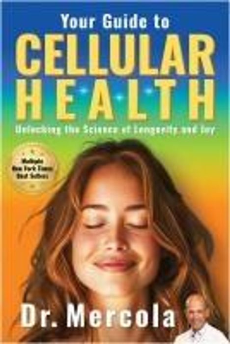 Mercola: Your Guide to Cellular Health: Unlocking the Science of Longevity and Joy, Buch