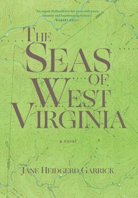 „The Seas of West Virginia“, ein Roman von Jane Heidgerd Garrick. Grüner Hintergrund mit topografischen Linien.