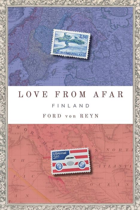 "LOVE FROM AFAR, FINLAND, FORD von REYN" in der Mitte. Oben eine blau-violette, unten eine rot-orange Karte mit Briefmarken.