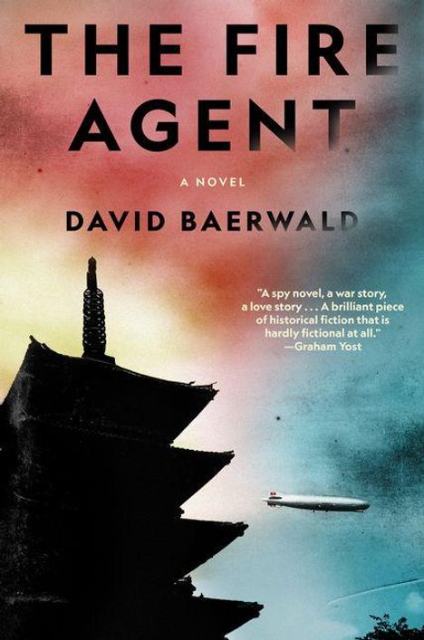 "The Fire Agent", ein Roman von David Baerwald, mit Zitat von Graham Yost. Silhouette einer Pagode und ein Luftschiff.