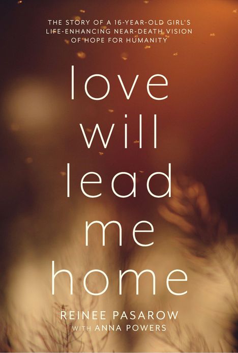 Text: "Love will lead me home. Reinee Pasarow with Anna Powers." Unscharfer, warmfarbiger Hintergrund.