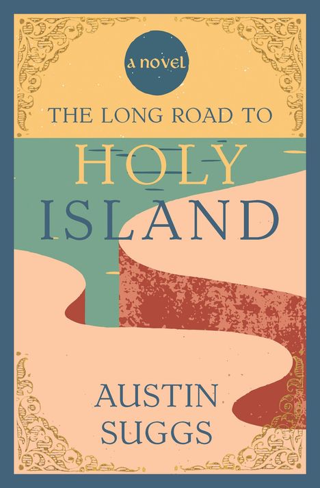 Text: "THE LONG ROAD TO HOLY ISLAND", "Austin Suggs". Verzierte Ecken, stilisierte Felder in Erdtönen.