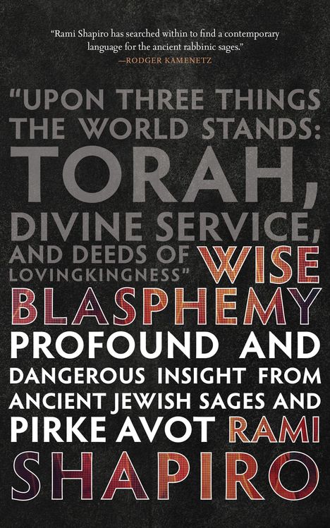 Texte: "TORAH", "WISE", "BLASPHEMY", "PROFOUND AND DANGEROUS INSIGHT", "Rami Shapiro", "PIRKE AVOT", "RODGER KAMENETZ". Grauer Hintergrund.