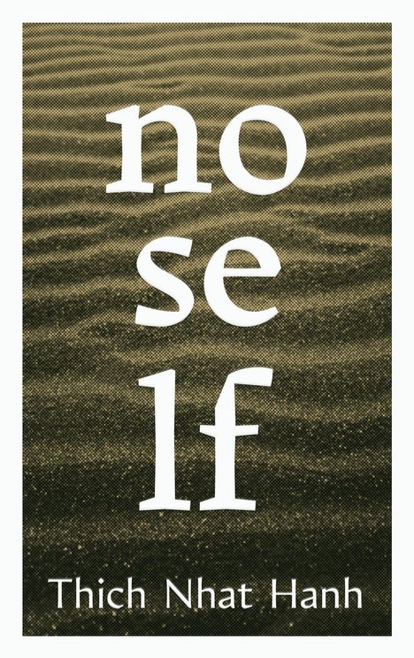 „no self“, Thich Nhat Hanh. Hintergrund: Wellenmuster in Sandoptik.
