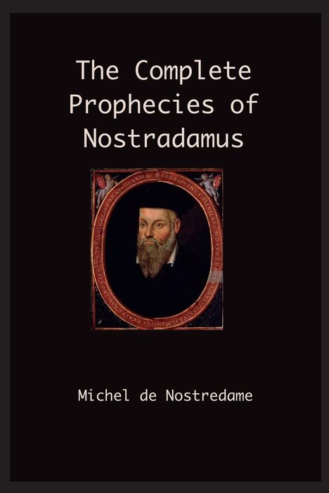 Michel Nostradamus: The Complete Prophecies of Nostradamus, Buch