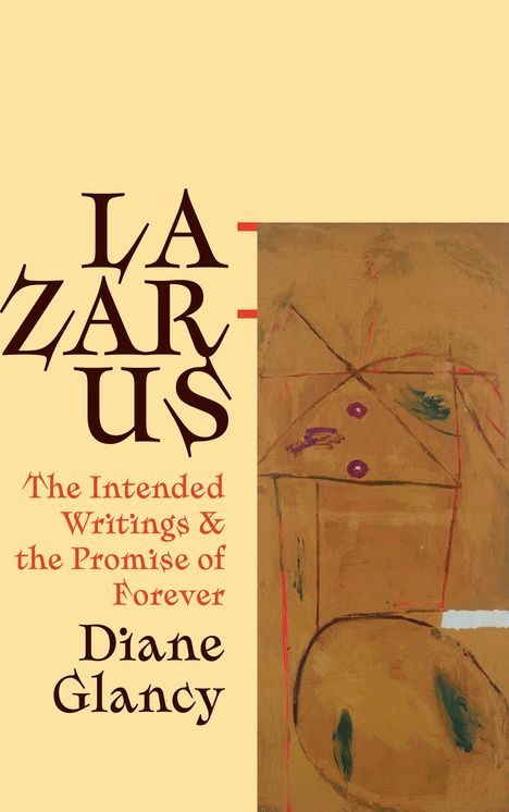 Text: "LAZARUS, The Intended Writings & the Promise of Forever, Diane Glancy." Rechts abstrakte Illustration in Erdtönen.