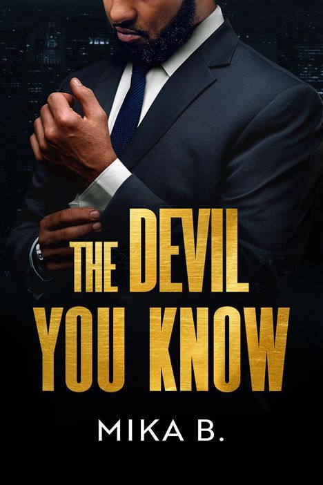 „THE DEVIL YOU KNOW“ in großen, goldenen Buchstaben. Darunter in Weiß „MIKA B.“. Ein Mann im Anzug richtet seine Manschette.