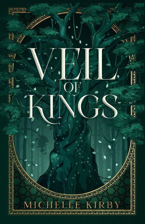 „Veil of Kings“ und „Michelle Kirby“. Ein mystischer Baum vor einem dunklen Wald, verziert mit Blatt- und Lichtmotiven.