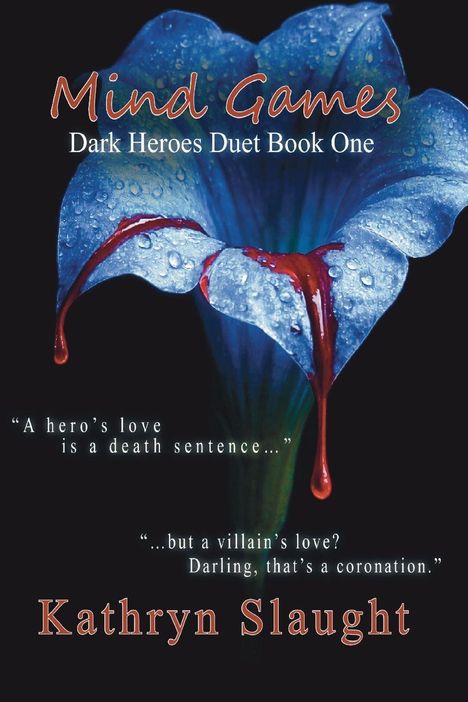 „Mind Games“, „Dark Heroes Duet Book One“, Zitate über Helden und Schurken, blaue Blume mit roten Tropfen.