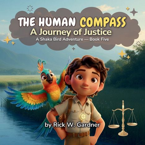 „The Human Compass: A Journey of Justice“ von Rick W. Gardner. Junge mit buntem Vogel, Landschaft und Waage-Symbol.