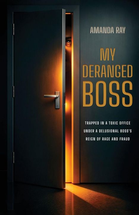 Titel: "My Deranged Boss" von Amanda Ray. Ein halbgeöffneter Türspalt erhellt ein Gesicht im dunklen Raum.