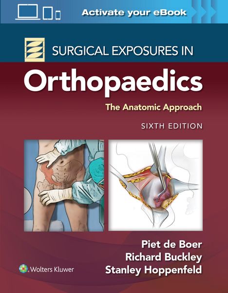 Piet De Boer: Surgical Exposures in Orthopaedics: The Anatomic Approach, Buch