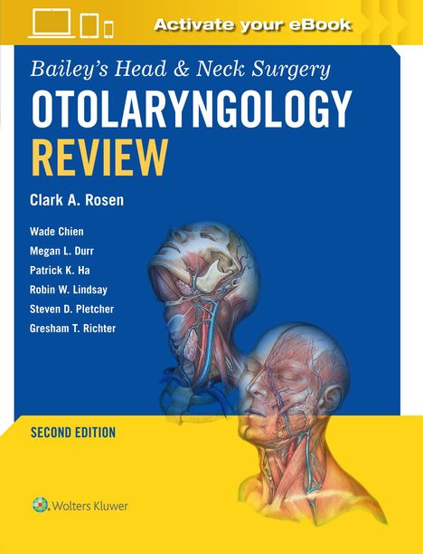 Clark A. Rosen: Bailey's Head &amp; Neck Surgery Otolaryngology Review, Buch