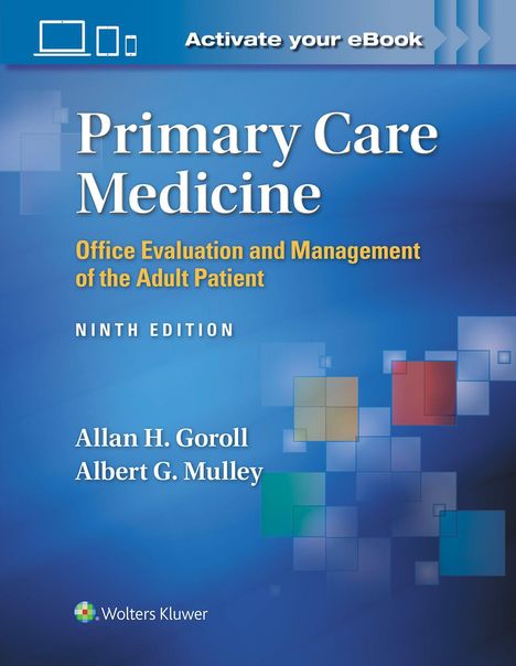 Titel: "Primary Care Medicine: Office Evaluation and Management of the Adult Patient, Ninth Edition" von Allan H. Goroll.