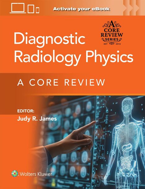 „Diagnostic Radiology Physics: A Core Review“, editiert von Judy R. James. Hand zeigt auf Röntgenbilder.