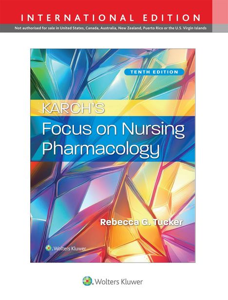 INTERNATIONAL EDITION, KARCH'S Focus on Nursing Pharmacology, Tenth Edition, Rebecca G. Tucker. Buntes geometrisches Design.